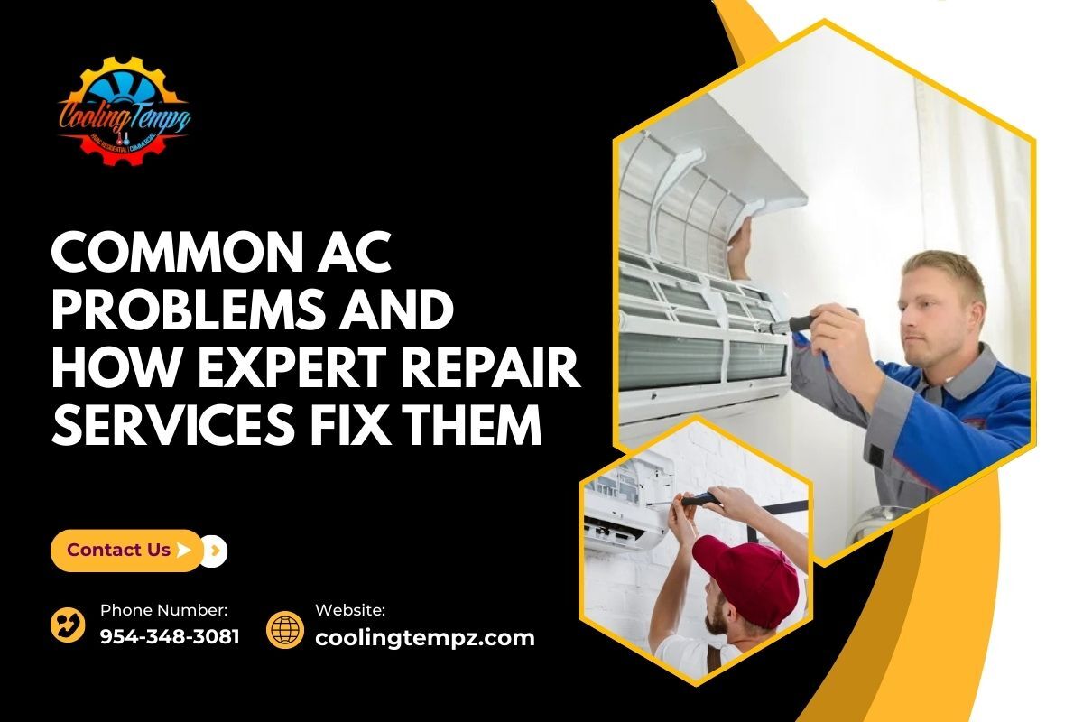 Common AC Problems and How Expert Repair Services Fix Them - Cooling Tempz